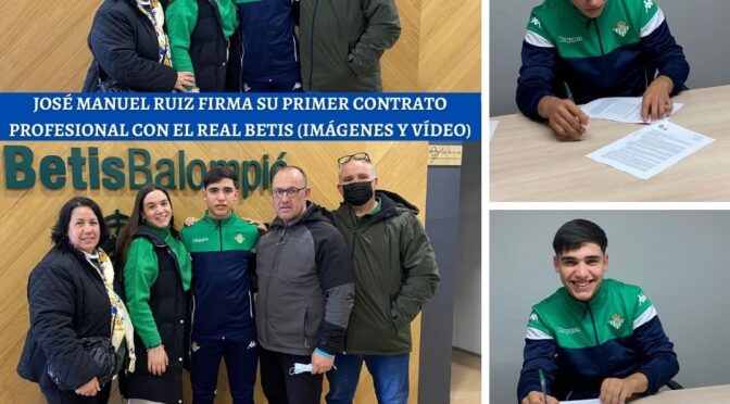 José Manuel Ruiz firma su primer contrato profesional con el Real Betis (imágenes y vídeo)