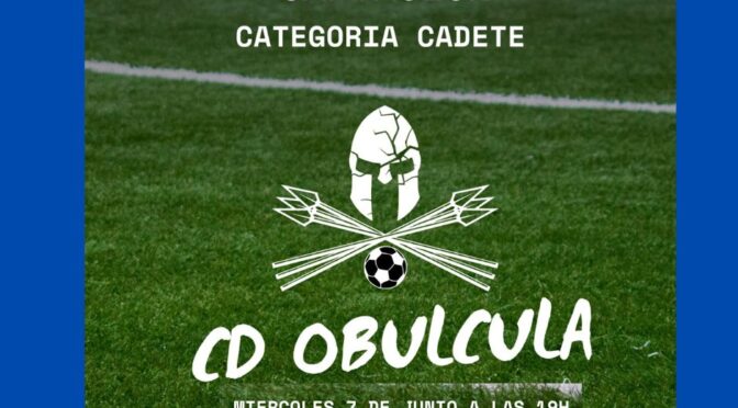 Entrenamiento captación del C.D. Obúlcula, categoría Cadete, próximo 07 de junio