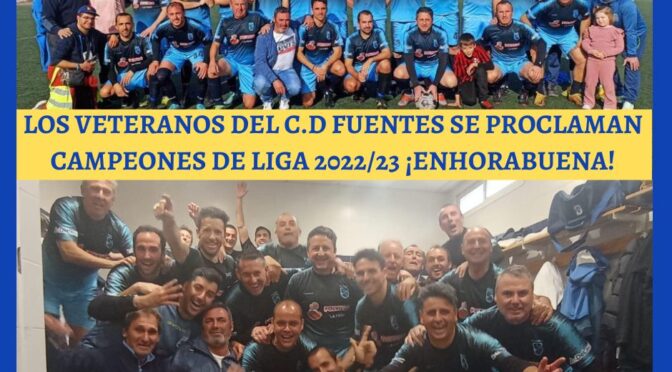 Los veteranos del C.D Fuentes se proclaman campeones de Liga 2022/23 ¡ENHORABUENA!!