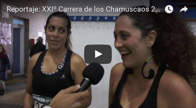 (vídeo) Reportaje: XXIº Carrera de los Chamuscaos 2016