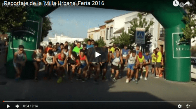 (vídeo) Reportaje de la ‘Milla Urbana’ Feria 2016